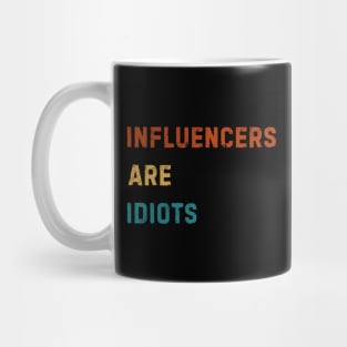 Influencers-Are-Idiots Mug